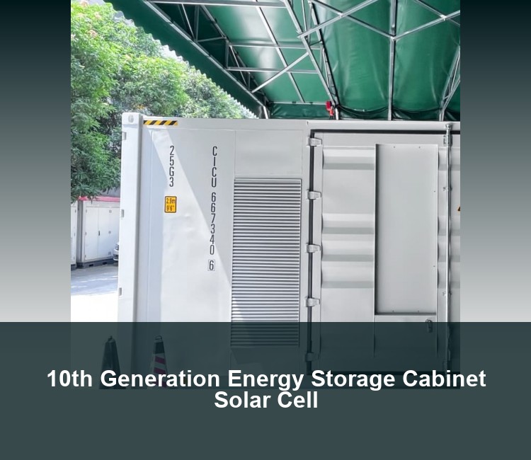 10th Generation Energy Storage Cabinet Solar Cell
