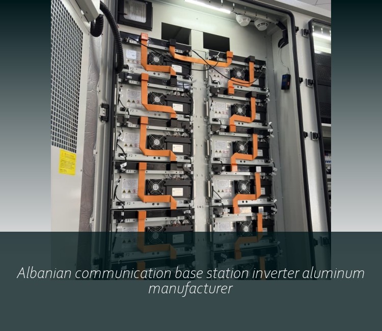 Albanian communication base station inverter aluminum manufacturer