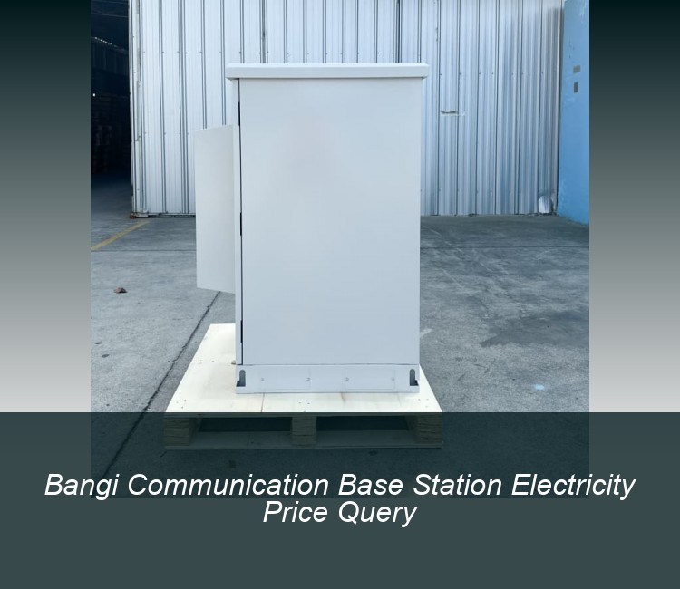 Bangi Communication Base Station Electricity Price Query