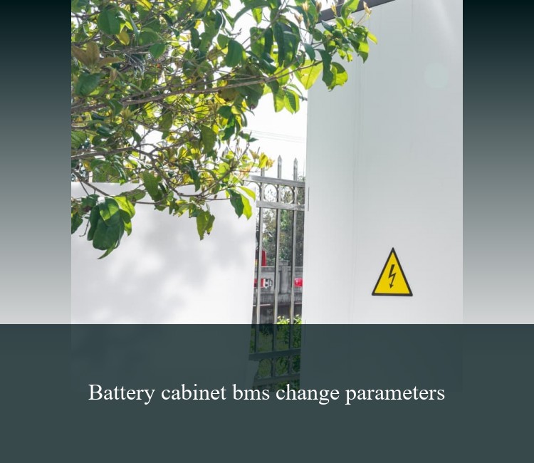Battery cabinet bms change parameters