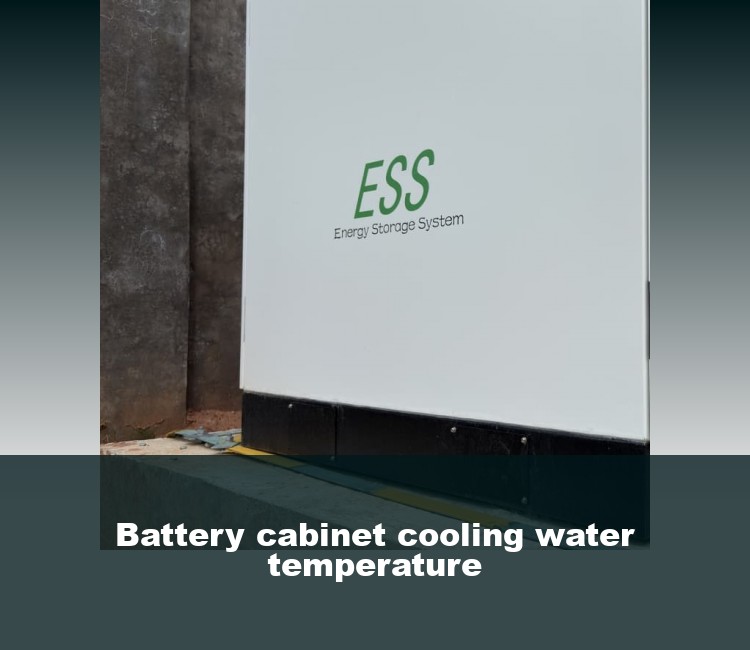 Battery cabinet cooling water temperature