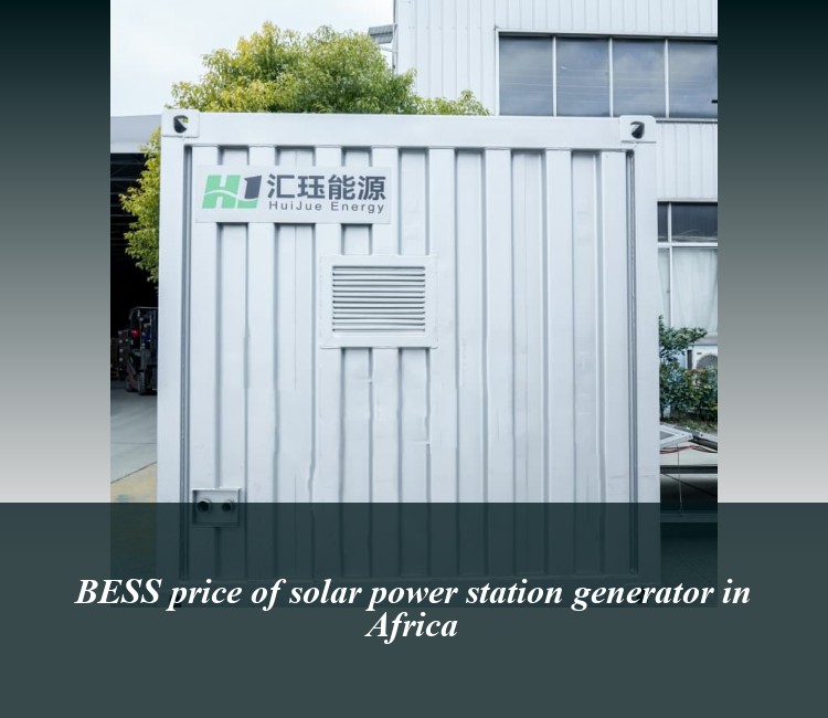 BESS price of solar power station generator in Africa