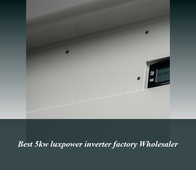 Best 5kw luxpower inverter factory Wholesaler