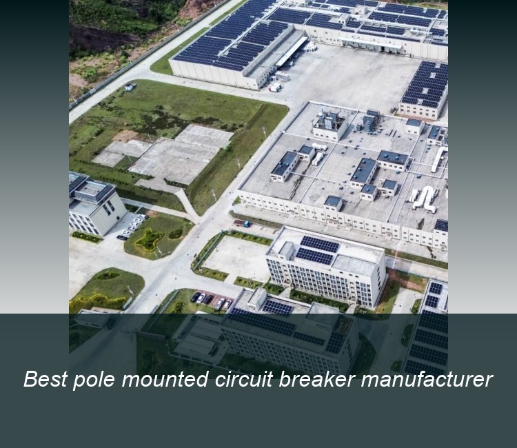 Best pole mounted circuit breaker manufacturer