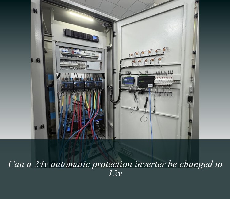Can a 24v automatic protection inverter be changed to 12v