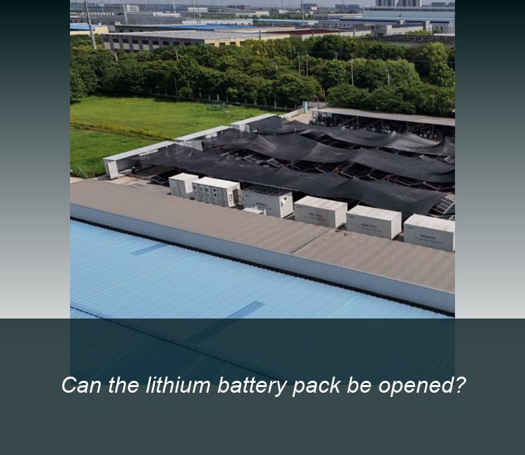 Can the lithium battery pack be opened?