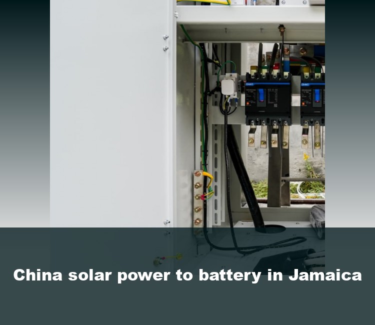 China solar power to battery in Jamaica