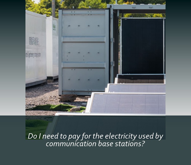 Do I need to pay for the electricity used by communication base stations?