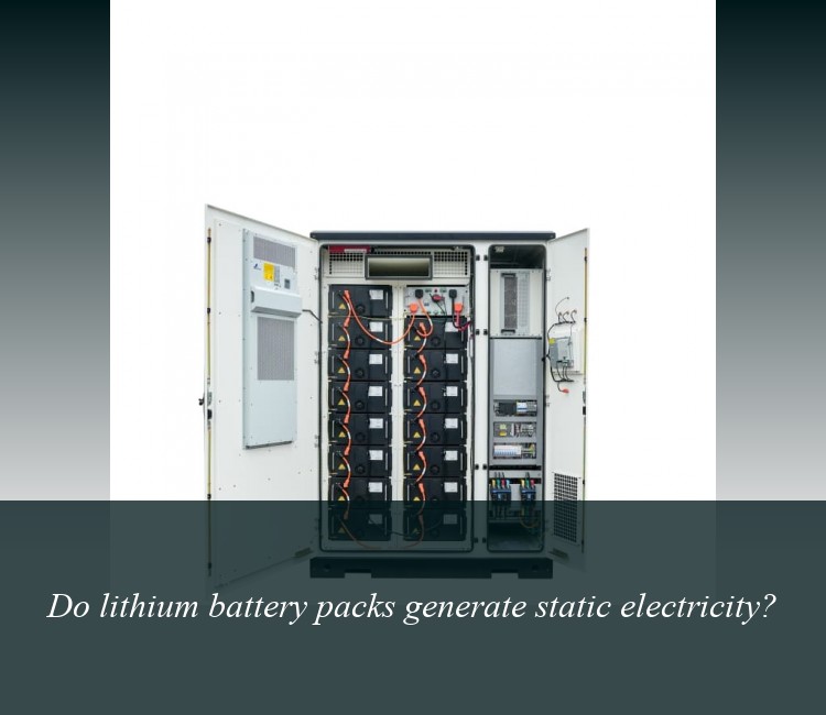 Do lithium battery packs generate static electricity?