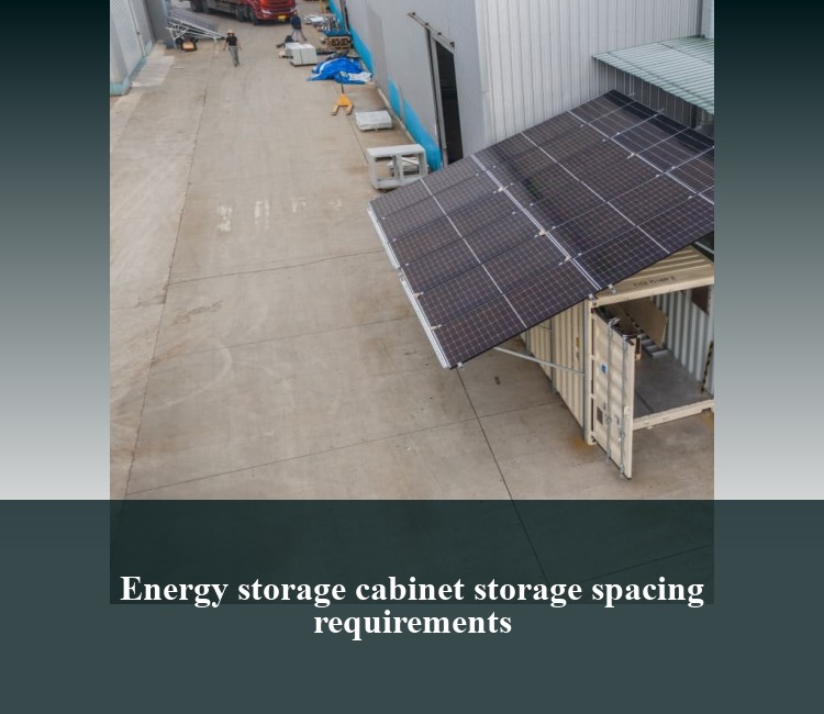Energy storage cabinet storage spacing requirements