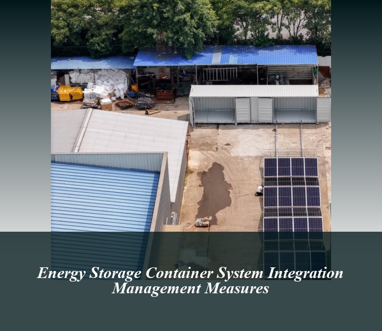 Energy Storage Container System Integration Management Measures