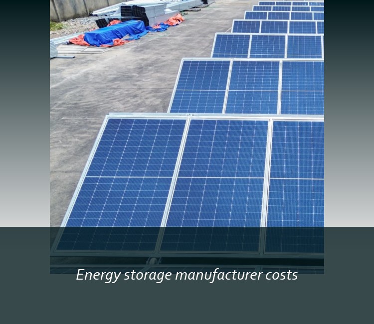 Energy storage manufacturer costs