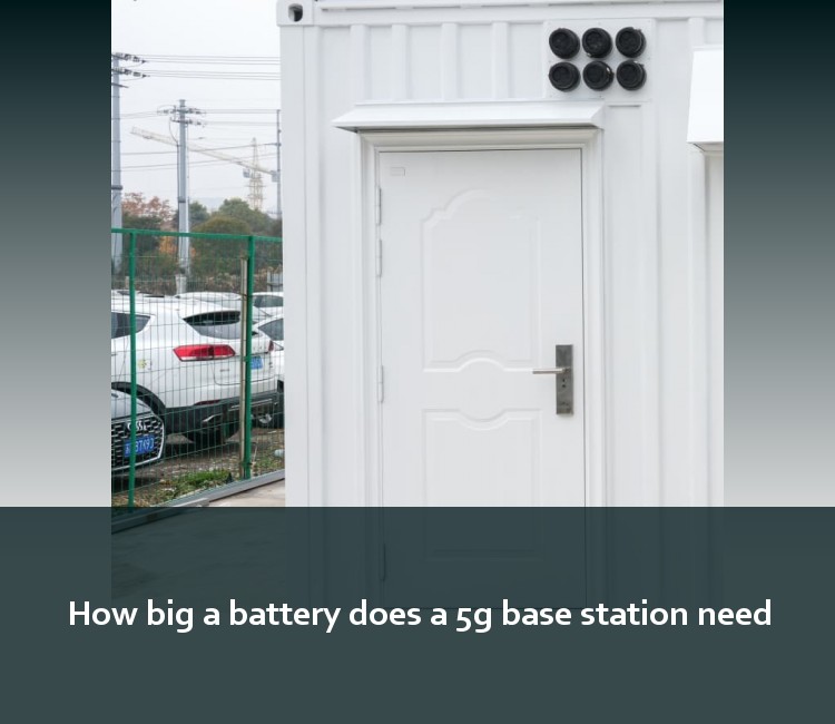 How big a battery does a 5g base station need