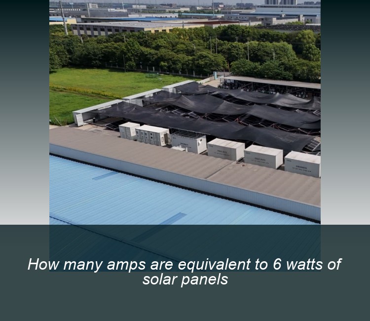 How many amps are equivalent to 6 watts of solar panels