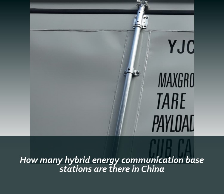 How many hybrid energy communication base stations are there in China