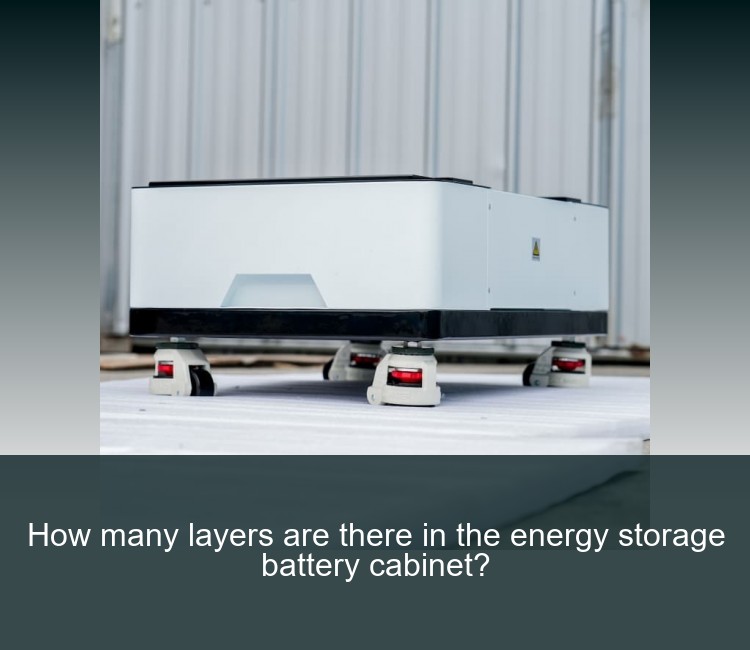 How many layers are there in the energy storage battery cabinet?