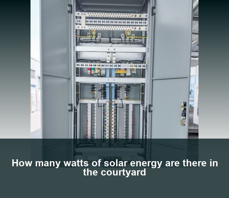 How many watts of solar energy are there in the courtyard