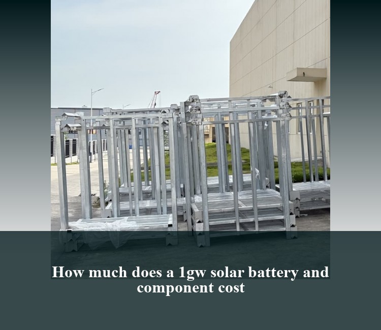 How much does a 1gw solar battery and component cost