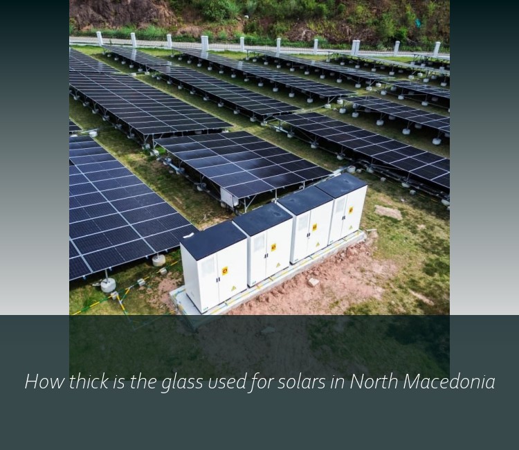 How thick is the glass used for solars in North Macedonia