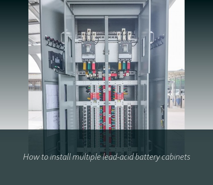 How to install multiple lead-acid battery cabinets