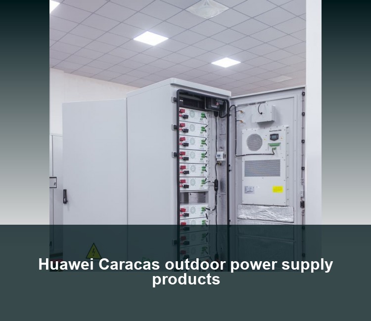 Huawei Caracas outdoor power supply products