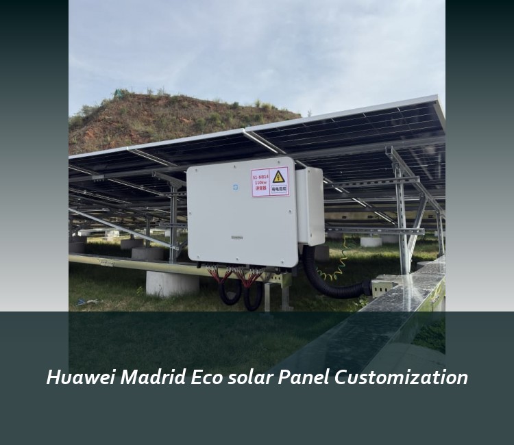 Huawei Madrid Eco solar Panel Customization