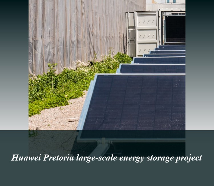 Huawei Pretoria large-scale energy storage project