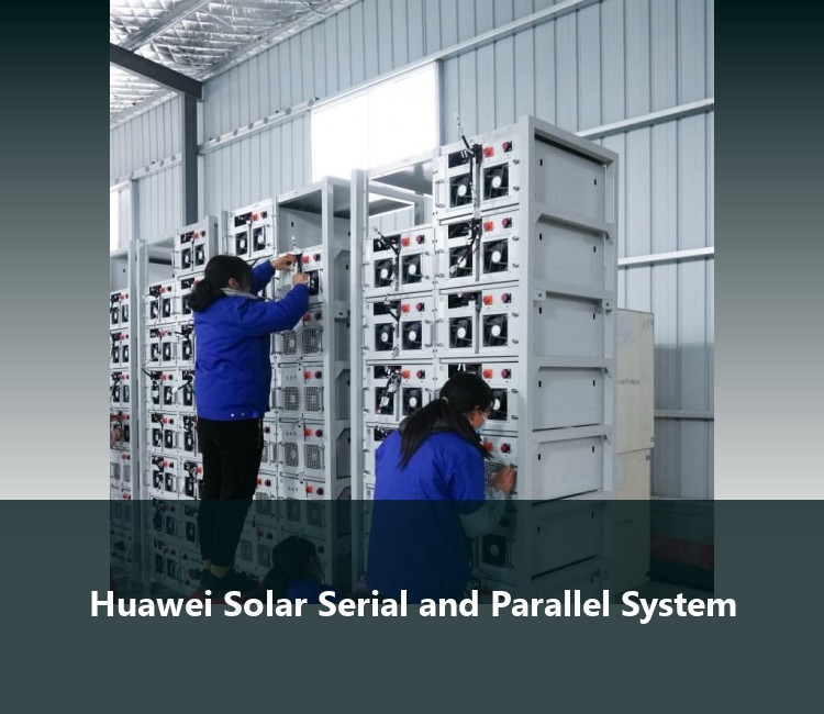 Huawei Solar Serial and Parallel System