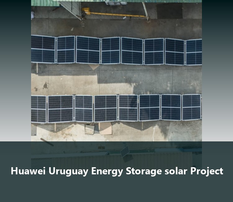 Huawei Uruguay Energy Storage solar Project