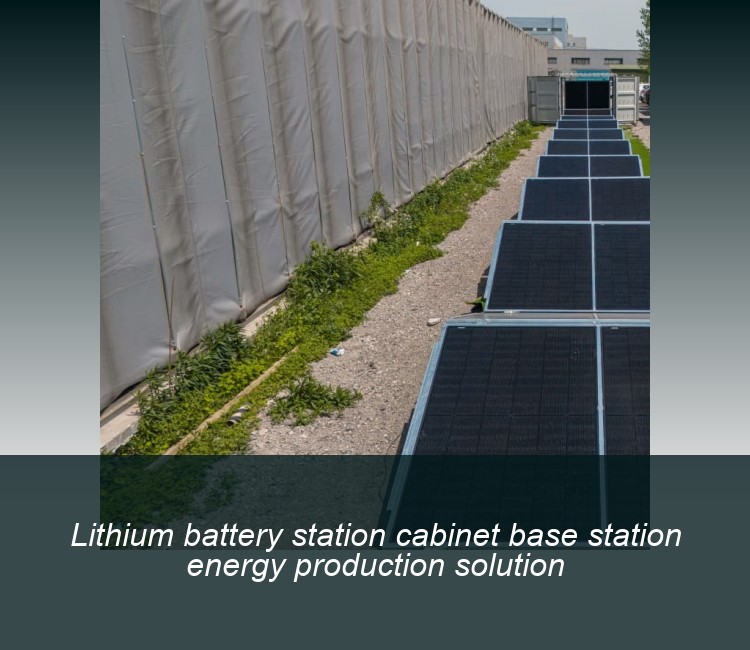 Lithium battery station cabinet base station energy production solution