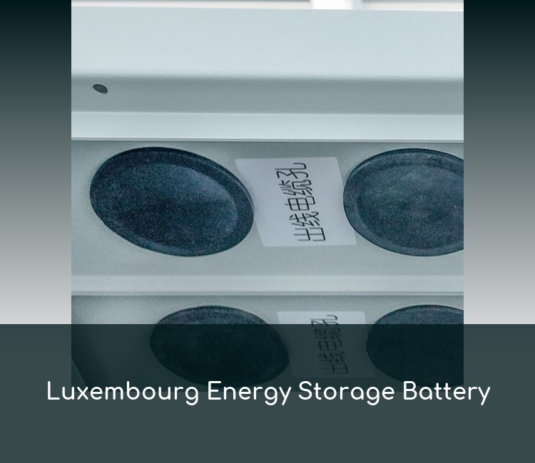 Luxembourg Energy Storage Battery