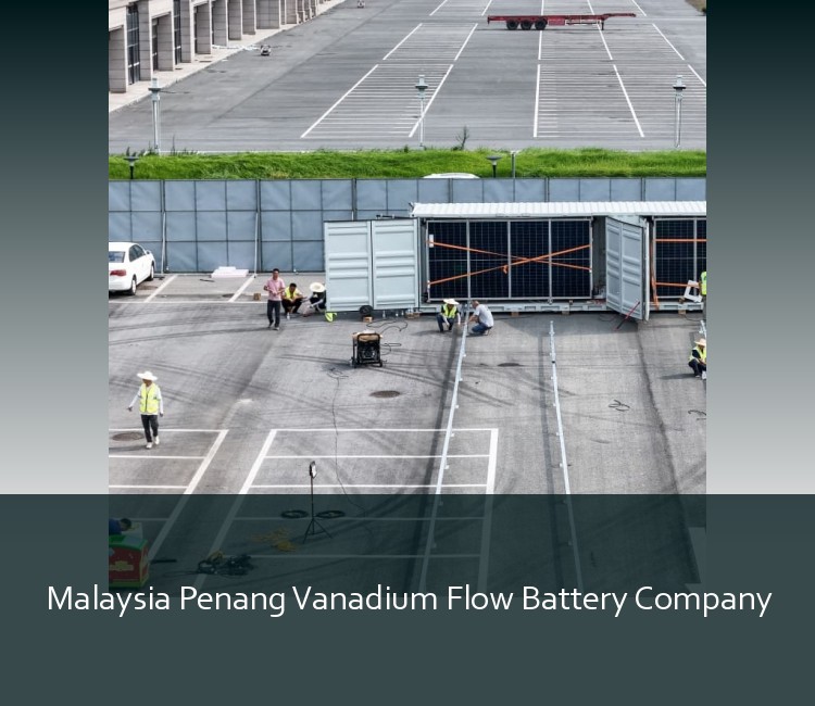 Malaysia Penang Vanadium Flow Battery Company