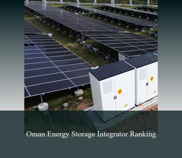 Oman Energy Storage Integrator Ranking