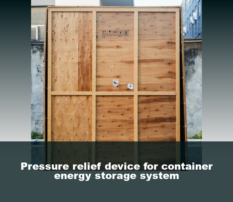 Pressure relief device for container energy storage system