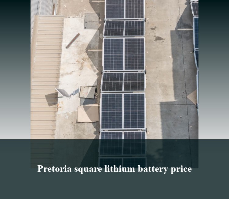 Pretoria square lithium battery price