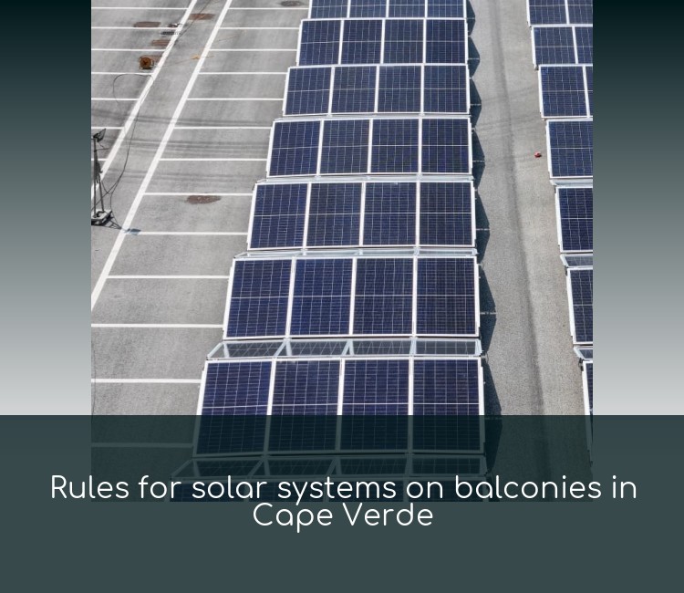 Rules for solar systems on balconies in Cape Verde