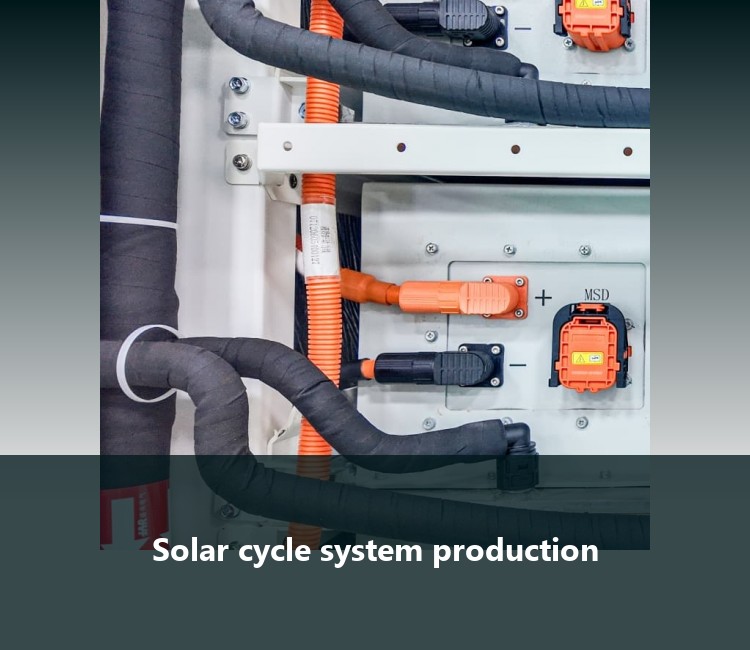 Solar cycle system production