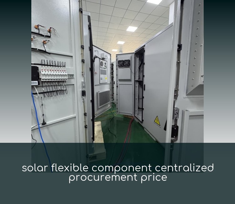 solar flexible component centralized procurement price