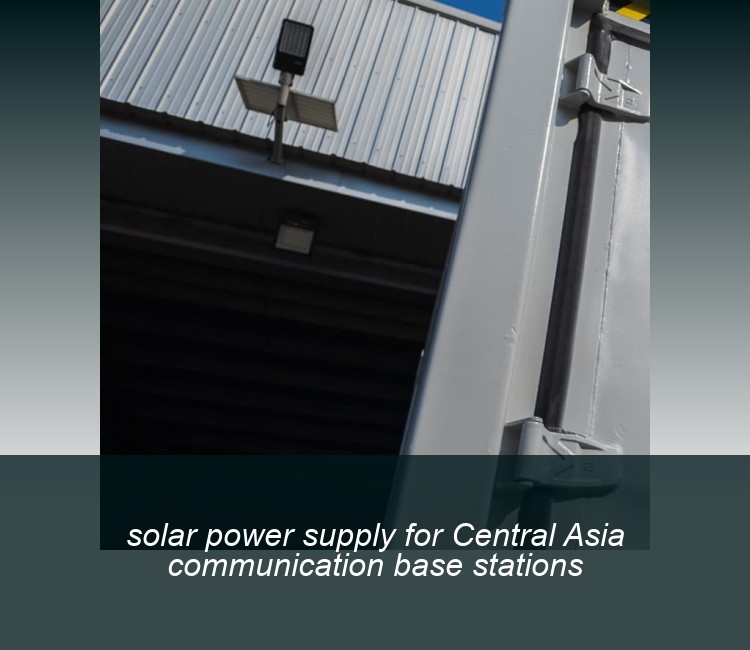 solar power supply for Central Asia communication base stations