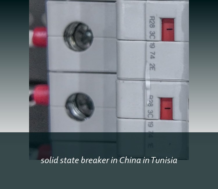 solid state breaker in China in Tunisia
