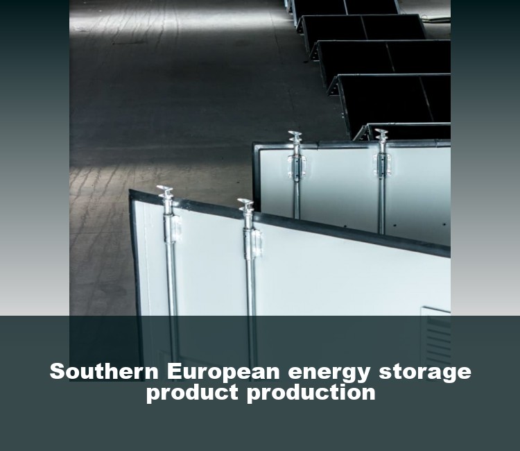 Southern European energy storage product production