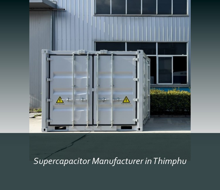 Supercapacitor Manufacturer in Thimphu