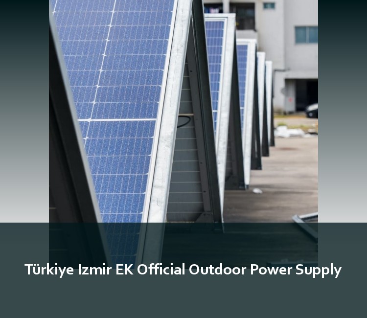 Türkiye Izmir EK Official Outdoor Power Supply