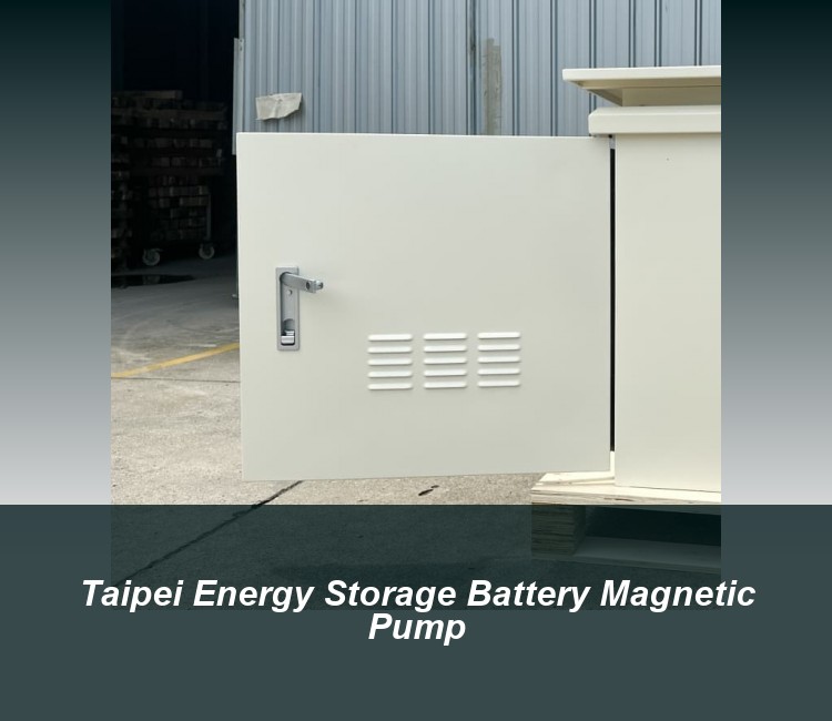 Taipei Energy Storage Battery Magnetic Pump