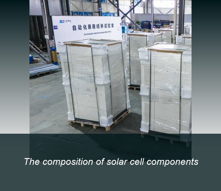 The composition of solar cell components