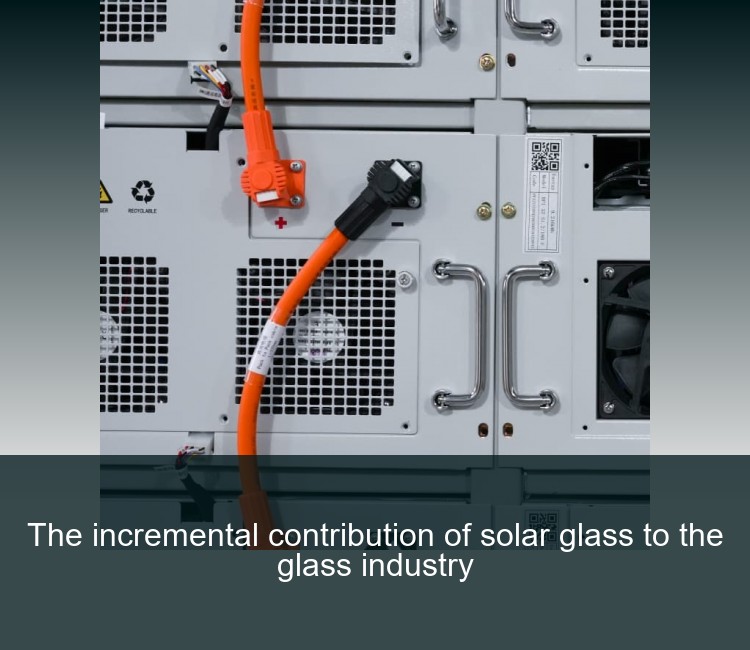 The incremental contribution of solar glass to the glass industry