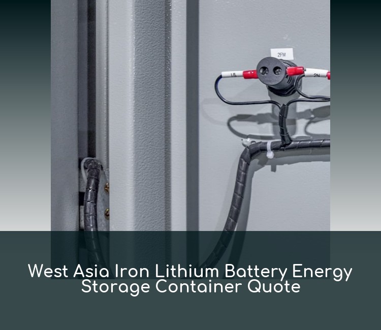 West Asia Iron Lithium Battery Energy Storage Container Quote
