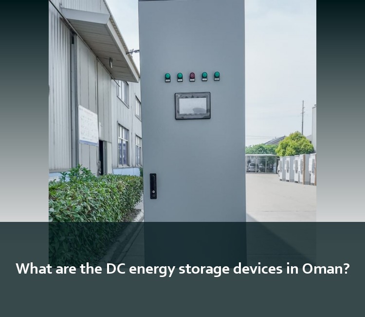 What are the DC energy storage devices in Oman?