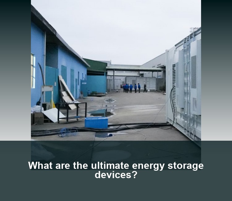 What are the ultimate energy storage devices?