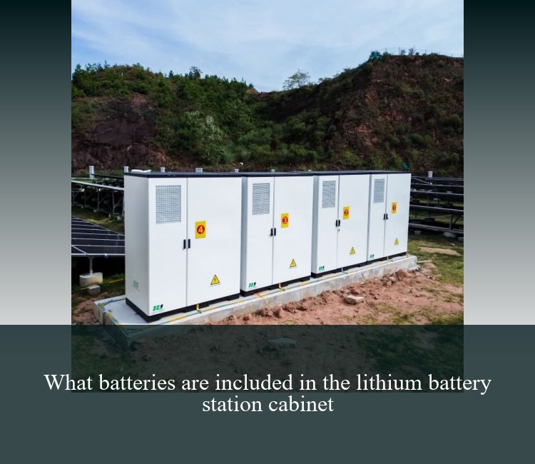 What batteries are included in the lithium battery station cabinet
